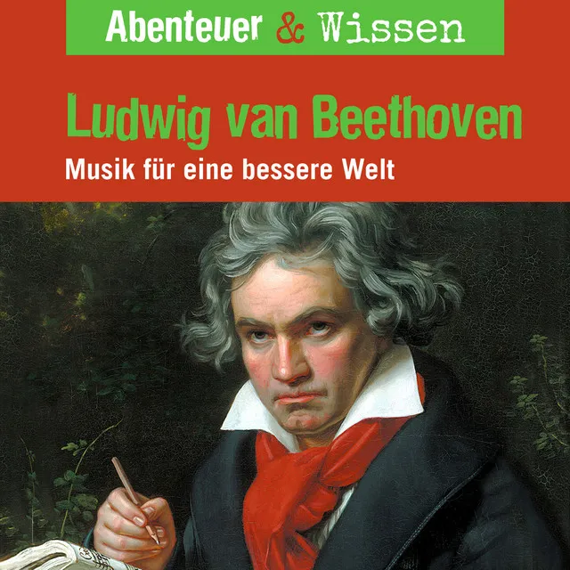 Kapitel 25 - Ludwig van Beethoven - Musik für eine bessere Welt