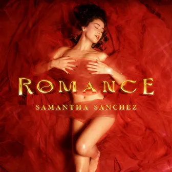 Romance by Samantha Sánchez