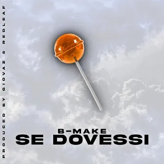 Se Dovessi by B-Make