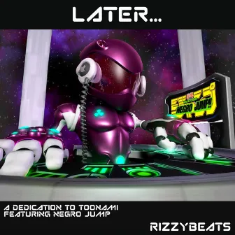 Later...A Dedication To Toonami by RizzyBeats