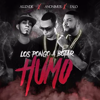 Los Pongo a Botar Humo by Falo