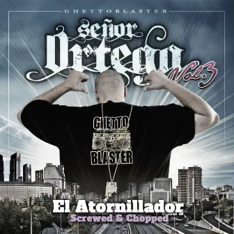 Vol. 3 (Screwed & Chopped) by Señor Ortega