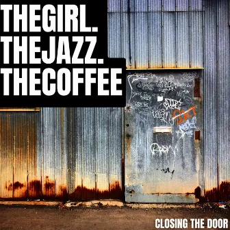 Closing The Door by thegirl.thejazz.thecoffee