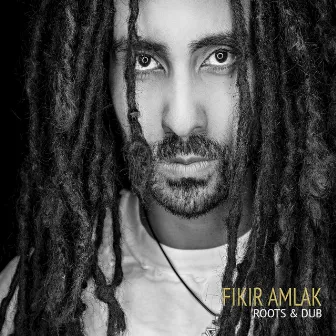 Roots & Dub by Fikir Amlak