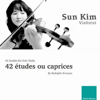 Kreutzer: 42 Études ou caprices by Sun Kim