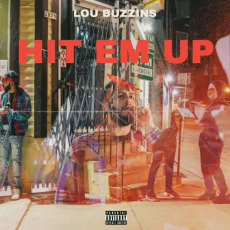 Hit'em up by LOU BUZZIN$