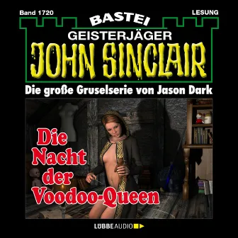 Die Nacht der Voodoo-Queen (2. Teil) [John Sinclair, Band 1720 (Ungekürzt)] by Jason Dark