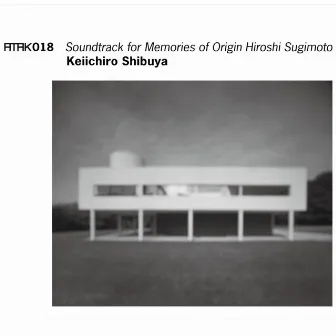 ATAK018 Soundtrack for Memories of Origin Hiroshi Sugimoto by Keiichiro Shibuya