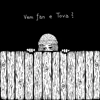 Vem fan e Tova? by Finska Snubben