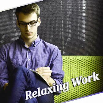 Relaxing Work - Anteroom, Waiting Room, Soothing Sounds for Work, Reduce Stress, Lobby, Mental Stimulation, Workplace Music, Relaxing Music by Waiting Room Music Masters