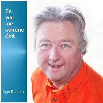 Es war 'ne schöne Zeit by Ingo Roberts