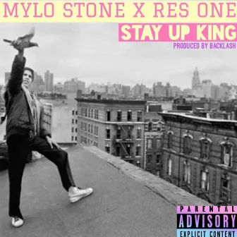 Stay up king by Mylo Stone