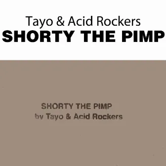 Shorty the Pimp by Acid Rockers