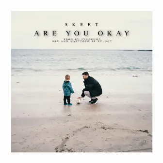 Are you okay by Skeet