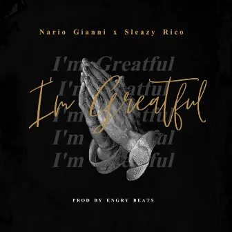 I’m Greatful by Nario Gianni