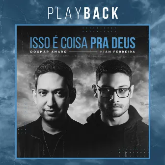 Isso É Coisa pra Deus (Playback) by Hian Ferreira