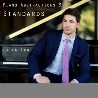 Piano Abstractions 3: Standards by Jason Lux