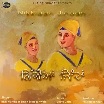 Nikkiaan Jindan by Bhai Maninder Singh Sri Nagar Wale