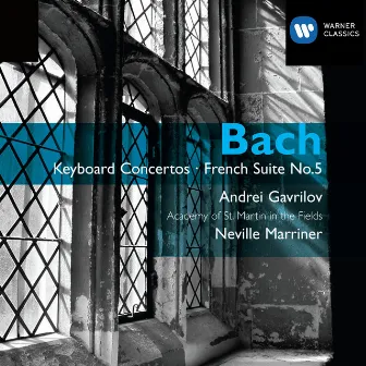 Bach: Keyboard Concertos, BWV 1052 - 1058 & French Suite No. 5, BWV 816 by Andrei Gavrilov