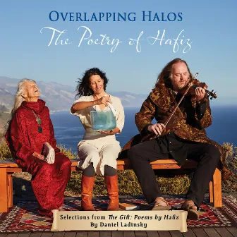 Overlapping Halos: The Poetry of Hafiz, Selections from the Gift: Poems by Hafiz by Daniel Ladinksky by Edwin Huizinga