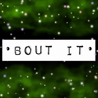 'Bout It by Roc Sol