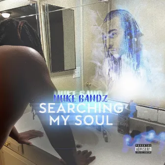 Searching My Soul by Nuke Bandz