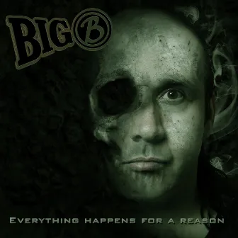 Everything Happens for a Reason by Big B