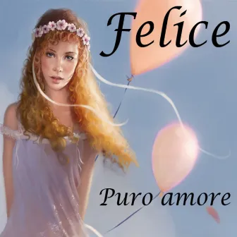 Puro Amore by Felice