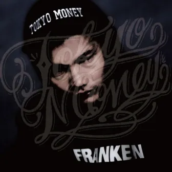 TOKYO MONEY by FRANKEN