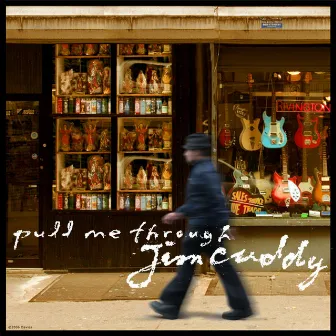 Pull Me Through by Jim Cuddy