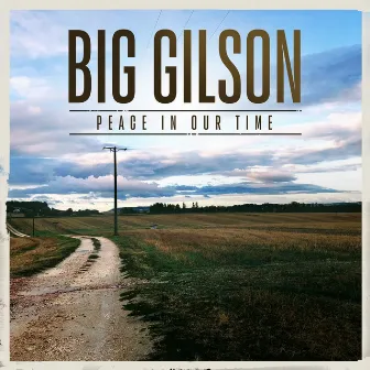 Peace in Our Time by Big Gilson