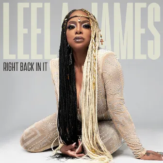 Right Back In It by Leela James