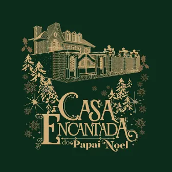 Casa Encantada do Papai Noel by Leandro Cavalcante