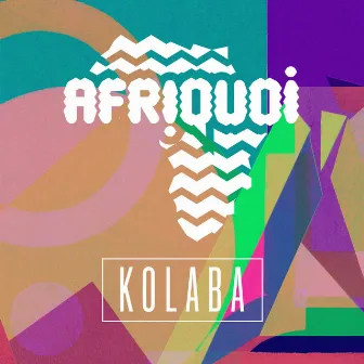 Kolaba by Afriquoi