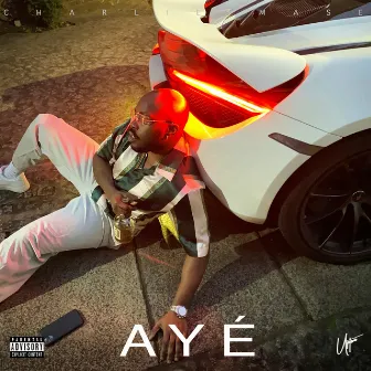 AYÉ by Charlie Mase