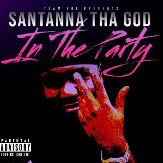 In The Party by Santanna Tha God