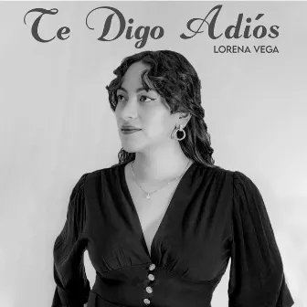 Te Digo Adiós by Lorena Vega