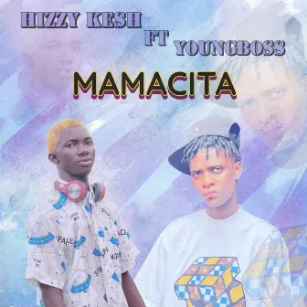 MAMACITA (Freestyle) by Hizzy kesh