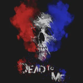 Dead 2 Me by Trapstarangel