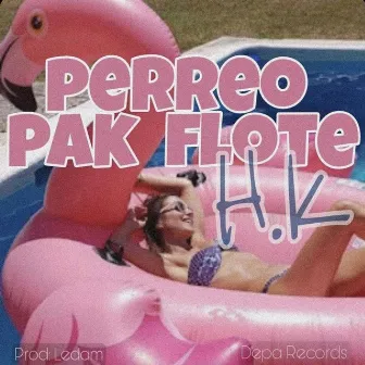 PERREO PA KE FLOTE by H.K