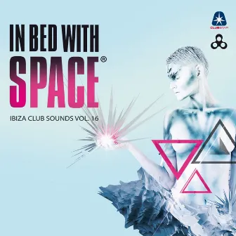 In Bed With Space - Ibiza Club Sounds, Vol. 16 (Compiled By Kid Chris & Mikey Mike) by Mikey Mike