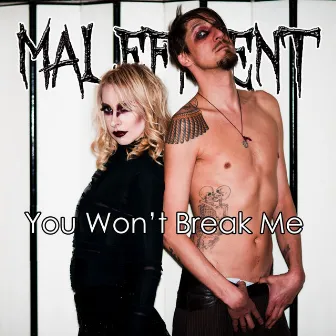 You Won't Break Me by Maleficent