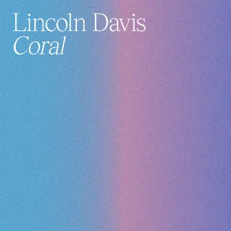 Coral by Lincoln Davis