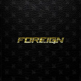 FOREIGN by Slugerr