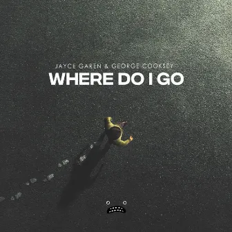 Where Do I Go by Jayce Garen