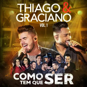 Como Tem Que Ser (Vol. 1) by Thiago & Graciano