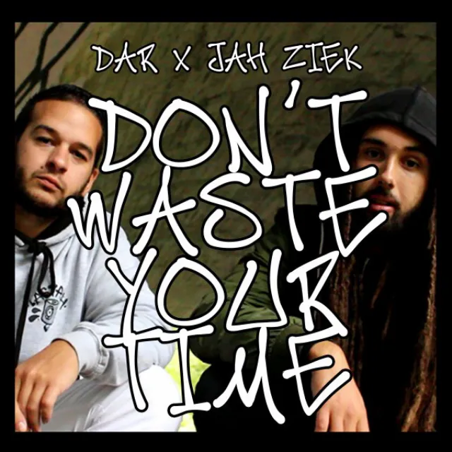 Don't Waste Your Time (feat. Realistik Music)