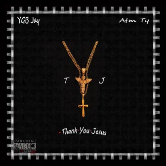 Thank You Jesus by YGB JAY