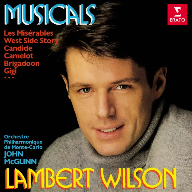 Musicals: Les misérables, West Side Story, Candide, Camelot, Brigadoon, Gigi...