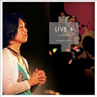 LIVE+ by Hiyajo Atsuko